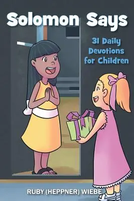 Šalamún hovorí: Solomon: 31 denných pobožností pre deti ((Heppner) Wiebe Ruby) - Solomon Says: 31 Daily Devotions for Children ((Heppner) Wiebe Ruby)