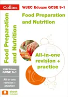 WJEC Eduqas GCSE 9-1 Food Preparation and Nutrition All-in-One Complete Revision and Practice - Ideálne na domáce učenie, skúšky v rokoch 2022 a 2023 - WJEC Eduqas GCSE 9-1 Food Preparation and Nutrition All-in-One Complete Revision and Practice - Ideal for Home Learning, 2022 and 2023 Exams