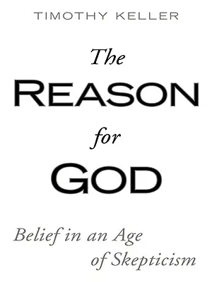 Dôvod pre Boha: Viera vo veku skepticizmu - The Reason for God: Belief in an Age of Skepticism