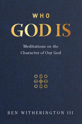 Kto je Boh: Meditácie o charaktere nášho Boha - Who God Is: Meditations on the Character of Our God