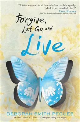Odpustite, nechajte ísť a žite - Forgive, Let Go, and Live