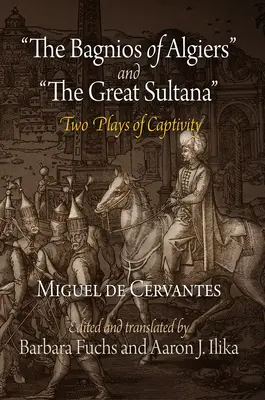 Alžírsky bager a veľká sultánka: Dve hry o zajatí - The Bagnios of Algiers and the Great Sultana: Two Plays of Captivity