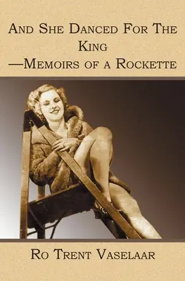 A tancovala pre kráľa - Spomienky rocketky - And She Danced For The King - Memoirs of a Rockette