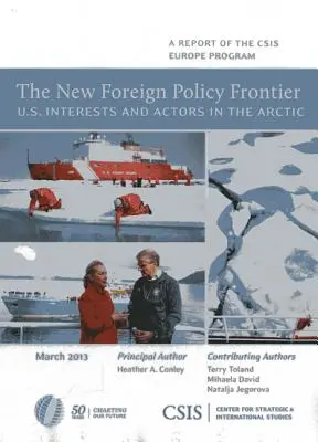 Nová hranica zahraničnej politiky: Záujmy a aktéri USA v Arktíde - The New Foreign Policy Frontier: U.S. Interests and Actors in the Arctic
