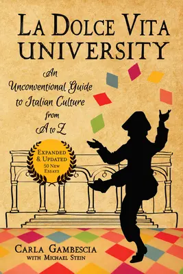 Univerzita La Dolce Vita: Netradičný sprievodca talianskou kultúrou od A po Z - La Dolce Vita University: An Unconventional Guide to Italian Culture from A to Z