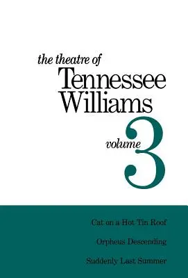Divadlo Tennesseeho Williamsa 3. zväzok - Theatre of Tennessee Williams Vol 3