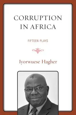 Korupcia v Afrike: Pätnásť hier - Corruption In Africa: Fifteen Plays