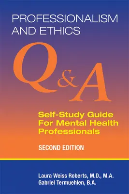 Profesionalita a etika: Q & A Self-Study Guide for Mental Health Professionals - Professionalism and Ethics: Q & A Self-Study Guide for Mental Health Professionals