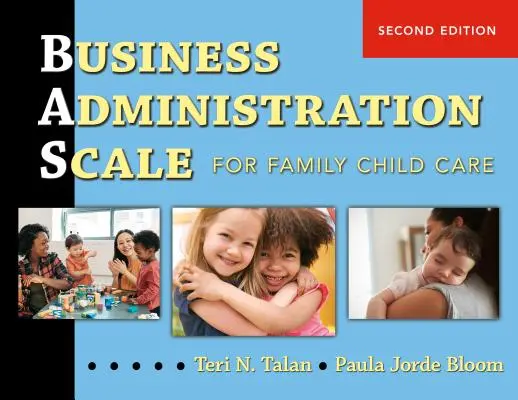 Škála obchodnej administratívy pre rodinnú starostlivosť o deti (Bas) - Business Administration Scale for Family Child Care (Bas)