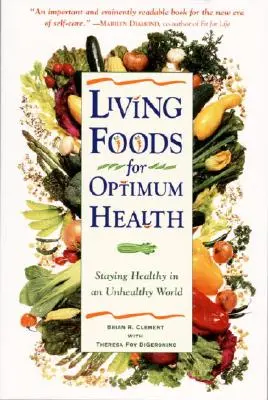 Živé potraviny pre optimálne zdravie: Kompletný sprievodca liečivou silou surových potravín - Living Foods for Optimum Health: Your Complete Guide to the Healing Power of Raw Foods