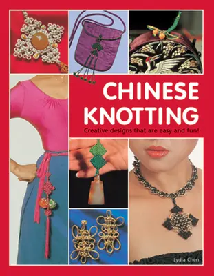 Čínske uzly: Kreatívne vzory, ktoré sú jednoduché a zábavné! - Chinese Knotting: Creative Designs That Are Easy and Fun!