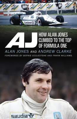 Aj: Ako sa Alan Jones dostal na vrchol Formuly 1 - Aj: How Alan Jones Climbed to the Top of Formula One