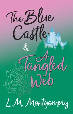 Modrý zámok a Zamotaná pavučina - The Blue Castle and A Tangled Web