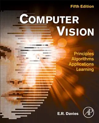Počítačové videnie: Princípy, algoritmy, aplikácie, učenie - Computer Vision: Principles, Algorithms, Applications, Learning