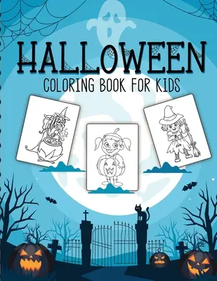 Halloweenske maľovanky pre deti: Pre deti od 3 do 5 rokov - Pre batoľatá - Veľké deti - Halloween Coloring Book For Kids: Crafts Hobbies - Home - for Kids 3-5 - For Toddlers - Big Kids