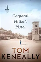 Pištoľ kaprála Hitlera - Corporal Hitlers Pistol