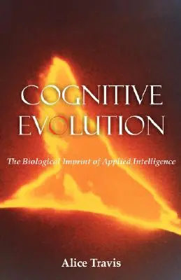 Kognitívna evolúcia: Biologický odtlačok aplikovanej inteligencie - Cognitive Evolution: The Biological Imprint of Applied Intelligence