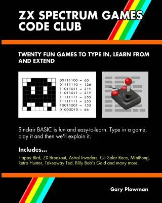ZX Spectrum Games Code Club: Dvadsať zábavných hier na kódovanie a učenie sa - ZX Spectrum Games Code Club: Twenty fun games to code and learn