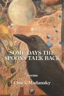 Niektoré dni lyžice hovoria späť - Some Days the Spoons Talk Back