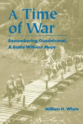 Čas vojny: Spomienka na Guadalcanal, bitku bez máp - Time of War: Remembering Guadalcanal, a Battle Without Maps