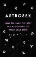 Astrosex: Ako mať najlepší sex podľa vášho hviezdneho znamenia - Astrosex: How to Have the Best Sex According to Your Star Sign