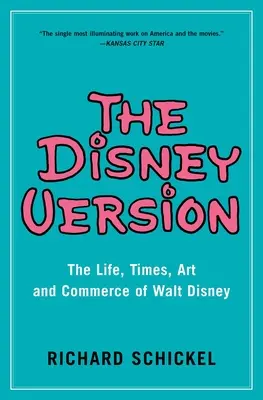 Disneyho verzia: Život, doba, umenie a obchod Walta Disneyho - The Disney Version: The Life, Times, Art and Commerce of Walt Disney
