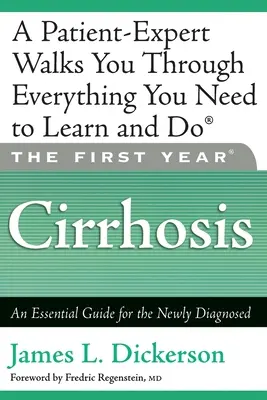 Prvý rok: Cirhóza: Základný sprievodca pre novo diagnostikovaných pacientov - The First Year: Cirrhosis: An Essential Guide for the Newly Diagnosed