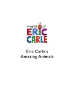 Kniha úžasných zvierat Erica Carleho - Eric Carle's Book of Amazing Animals