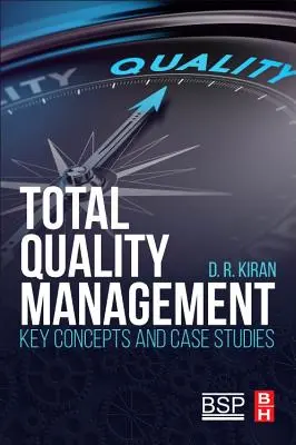 Komplexné riadenie kvality: Kľúčové koncepty a prípadové štúdie - Total Quality Management: Key Concepts and Case Studies