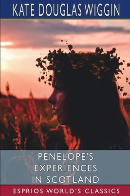 Penelopine zážitky v Škótsku (Esprios Classics) - Penelope's Experiences in Scotland (Esprios Classics)