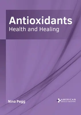 Antioxidanty: Zdravie a liečenie - Antioxidants: Health and Healing