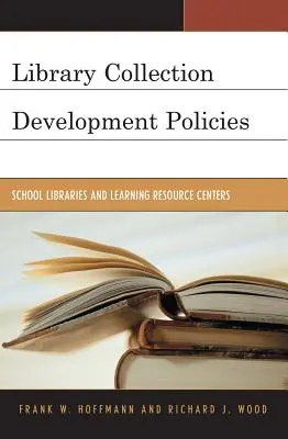 Zásady tvorby knižničných fondov: Školské knižnice a centrá vzdelávacích zdrojov - Library Collection Development Policies: School Libraries and Learning Resource Centers