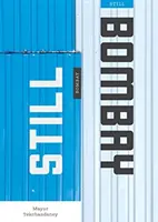 STÁLE BOMBAJ - STILL BOMBAY
