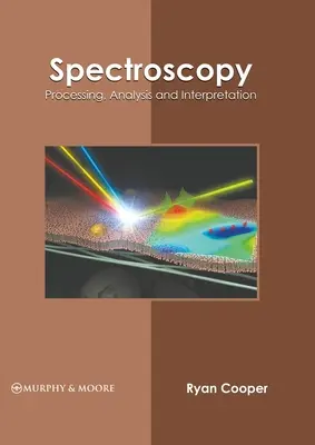 Spektroskopia: Spracovanie, analýza a interpretácia - Spectroscopy: Processing, Analysis and Interpretation