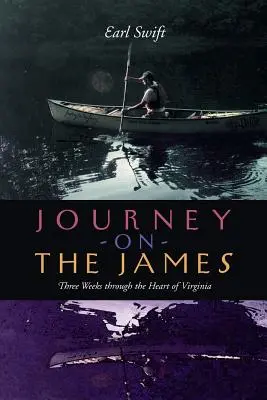 Cesta na James: Tri týždne v srdci Virgínie - Journey on the James: Three Weeks Through the Heart of Virginia
