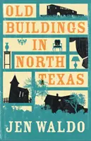 Staré budovy v severnom Texase - Old Buildings in North Texas
