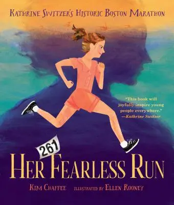 Jej nebojácny beh: Kathrine Switzerová: Historický bostonský maratón - Her Fearless Run: Kathrine Switzer's Historic Boston Marathon