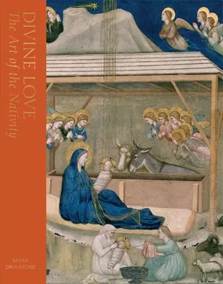 Božská láska: The Art of the Nativity (Umenie narodenia) - Divine Love: The Art of the Nativity