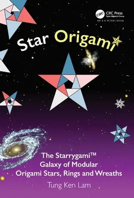 Hviezdne origami: Galaxia modulárnych origami hviezd, prsteňov a vencov Starrygami(tm) - Star Origami: The Starrygami(tm) Galaxy of Modular Origami Stars, Rings and Wreaths