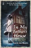V dome môjho otca: Roky pred „Úkrytom - In My Father's House: The Years before 'The Hiding Place'