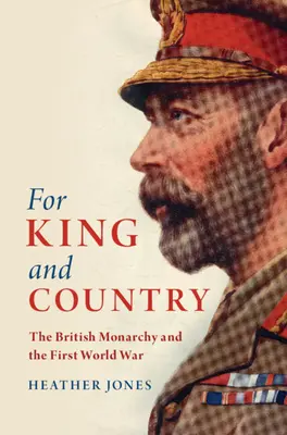 Za kráľa a vlasť: Britská monarchia a prvá svetová vojna - For King and Country: The British Monarchy and the First World War