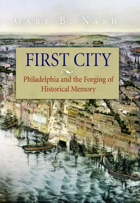 Prvé mesto: Philadelphia a formovanie historickej pamäti - First City: Philadelphia and the Forging of Historical Memory