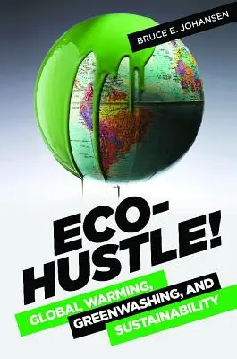 Eco-Hustle! Globálne otepľovanie, greenwashing a udržateľnosť - Eco-Hustle!: Global Warming, Greenwashing, and Sustainability