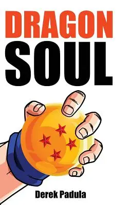Dragon Soul: 30 rokov fandomu Dragon Ball - Dragon Soul: 30 Years of Dragon Ball Fandom