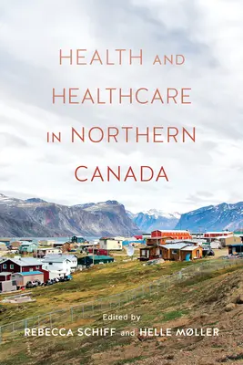 Zdravie a zdravotná starostlivosť v severnej Kanade - Health and Health Care in Northern Canada