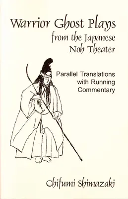 Hry o duchoch bojovníkov z japonského divadla noh - Warrior Ghost Plays from the Japanese Noh Theater