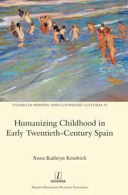 Humanizácia detstva v Španielsku na začiatku dvadsiateho storočia - Humanizing Childhood in Early Twentieth-Century Spain
