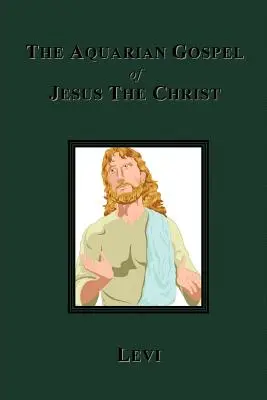 Vodnárske evanjelium Ježiša Krista - The Aquarian Gospel of Jesus The Christ