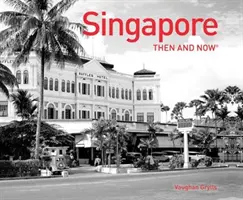 Singapur vtedy a teraz (R) - Singapore Then and Now (R)