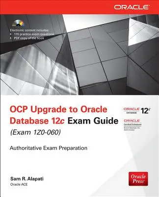 Príručka na skúšku OCP Upgrade to Oracle Database 12c: (Exam 1Z0-060) [With CDROM] - OCP Upgrade to Oracle Database 12c Exam Guide: (Exam 1Z0-060) [With CDROM]